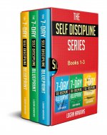 The Self Discipline Series, Books 1-3: Get Things Done and Unleash Your Inner Drive, The Modern Applications of Stoicism, Habit Stacking for Beginners (Time Management Solution) - Book Cover