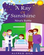 A Ray of Sunshine: Nina's Battle - Book Cover