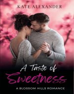 A Taste of Sweetness (A Blossom Hills Romance Book 1) - Book Cover