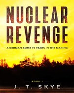 Nuclear Revenge: A WW2 German Bomb 75 Years In The Making - Super-fast, action adventure, thriller, flying & espionage (Morgan Fox Adventure Series Book 1) - Book Cover