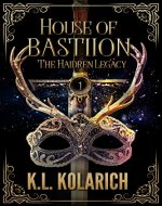 House of Bastiion (The Haidren Legacy Book 1) - Book Cover