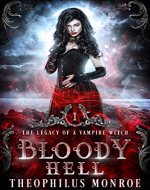 Bloody Hell: A Dark Urban Fantasy Story (The Legacy of a Vampire Witch Book 1) - Book Cover