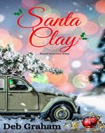 Santa Clay: A Christmas novella loosely based on a true story - Book Cover