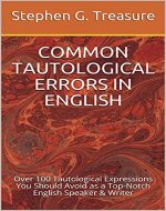 COMMON TAUTOLOGICAL ERRORS IN ENGLISH: Over 100 Tautological Expressions You Should Avoid as a Top-Notch English Speaker & Writer (ENGLISH GRAMMAR SERIES) - Book Cover
