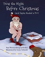Twas the Night Before Christmas (and Santa Needed a Poo) - Book Cover