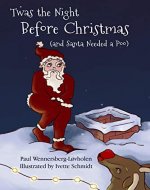 Twas the Night Before Christmas (and Santa Needed a Poo): Alternate Cover Edition - Book Cover