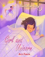 Girl and Unicorn - New Bedtime Story: Children's book for children 4-8 years old | Picture book for first grade reading about unicorns - Book Cover