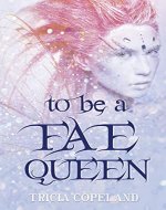 To be a Fae Queen (Realm Chronicles Book 1) - Book Cover