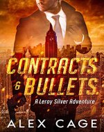 Contracts & Bullets: A Leroy Silver Adventure - Book Cover