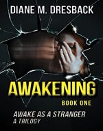Awake As A Stranger: Awakening: Part 1: A Psychological Suspense Thriller - Book Cover