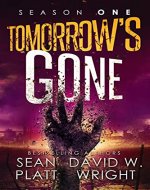 Tomorrow's Gone: Season One: A Thrilling Post-Apocalyptic Survival Story - Book Cover