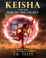 Keisha and The Rise of the Legacy (The Inferno Verse Book 1) - Book Cover