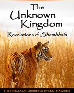 The Unknown Kingdom, Revelations of Shambhala, The Himalayan Journals - Book Cover