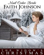 Mail Order Bride: The Widow's Christmas: Clean and Wholesome Western Historical Romance (Christmas Mail Order Brides) - Book Cover