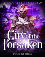 City of the Forsaken: A YA Paranormal Urban Fantasy Trilogy (Visions of Darkness Trilogy Book 3) - Book Cover