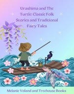 Urashima and The Turtle: Classic Folk Stories and Traditional Fairy…