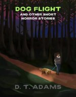 Dog Flight: And Other Short Horror Stories - Book Cover