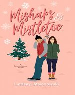 Mishaps and Mistletoe: A Holiday Romantic Comedy (When in West Virginia Book 2) - Book Cover