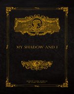 My Shadow And I: Guided Shadow Work Journal and Workbook for Beginners with 90+ Prompts to Integrate and Transcend your Shadows - Book Cover