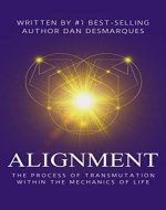Alignment: The Process of Transmutation Within the Mechanics of Life - Book Cover