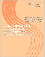 THE RUBRICS OF ENGLISH GRAMMAR: PUNCTUATION : The Intrinsic Uses & Functions of English Punctuation Marks (ENGLISH GRAMMAR SERIES) - Book Cover