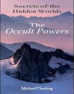 Secrets of the Hidden Worlds, The Occult Powers - Book Cover