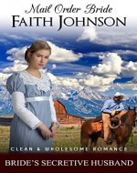 Mail Order Bride: Bride’s Secretive Husband: Clean and Wholesome Western Historical Romance (Summer Mail Order Brides Book 12) - Book Cover
