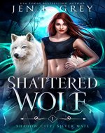 Shattered Wolf (Shadow City: Silver Mate Book 1) - Book Cover