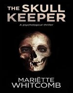 The Skull Keeper: A psychological thriller - Book Cover