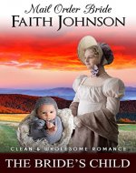 Mail Order Bride: The Bride's Child: Clean and Wholesome Western Historical Romance (Fall Mail Order Brides Book 9) - Book Cover