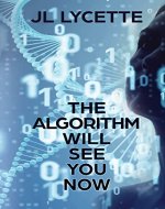 The Algorithm Will See You Now: A Novel - Book Cover