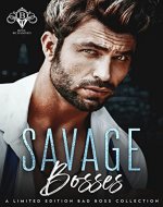 Savage Bosses : A Limited Edition Bad Boss Romance Collection - Book Cover