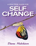 A Practical Guide for Self Change (The Practical Guide Series) - Book Cover