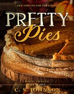 Pretty Pies: Life Goes on for the Living (Life of Pies Book 12) - Book Cover