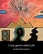 Crazy game called Life - Book Cover