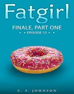 Fatgirl: Finale: Part One - Book Cover