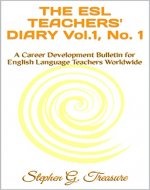 THE ESL TEACHERS' DIARY Vol.1, No. 1: A Career Development Bulletin for English Language Teachers Worldwide (THE ESL TEACHERS' DIARY BULLETIN SERIES) - Book Cover