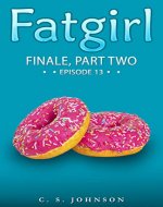 Fatgirl: Finale: Part Two - Book Cover