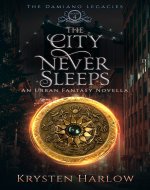 The City Never Sleeps: A YA Paranormal Urban Fantasy Novella (The Damiano Legacies Book 4) - Book Cover
