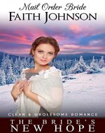 Mail Order Bride: The Bride’s New Hope: Clean and Wholesome Western Historical Romance (Winter Mail Order Brides) - Book Cover