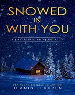 Snowed In With You: A Later-In-Life Novelette - Book Cover