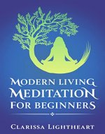 Modern Living Meditation for Beginners: A Practical Guide to a Calmer and Happier You - Book Cover