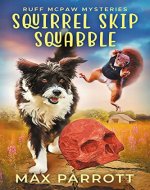 Squirrel Skip Squabble: A Cozy Animal Mystery (Ruff McPaw Mysteries Book 3) - Book Cover