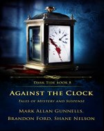 Against the Clock: Tales of Mystery and Suspense (Dark Tide Horror Novellas Book 8) - Book Cover