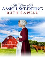 The Case of the Amish Wedding: Amish Mystery and Romance (Pinecraft Mysteries Book 12) - Book Cover