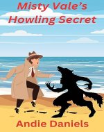 MISTY VALES HOWLING SECRET (The Misty Vale Mysteries Book 1) - Book Cover