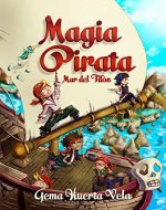 Magia Pirata 1 - Mar del Tifón: Una aventura en alta mar que reúne lo mejor de la magia y de la piratería. Ideal para niños y niñas de 8 a 12 años (Spanish Edition) - Book Cover