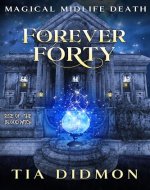 Forever Forty: Paranormal Women's Fiction (Rise of the Blood Witch) (Magical Midlife Death Book 1) - Book Cover