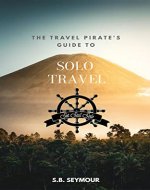 Set Sail Solo: The Travel Pirate's Guide To Solo Travel - Book Cover