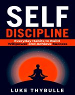 Self-Discipline: Everyday Habits to Build Willpower and Achieve Success (Self Improvement Series Book 2) - Book Cover